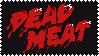 'Dead Meat' written in a font that looks like blood splatter.
